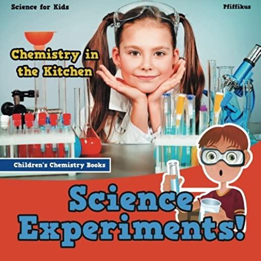 Science Experiments! Chemistry in the Kitchen - Science for Kids - Children's Chemistry Books