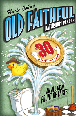 Uncle John's Old Faithful 30th Anniversary Bathroom Reader