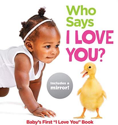 Who Says I Love You?: Baby's First 