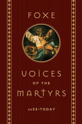 Foxe: Voices of the Martyrs: Ad33 - Today