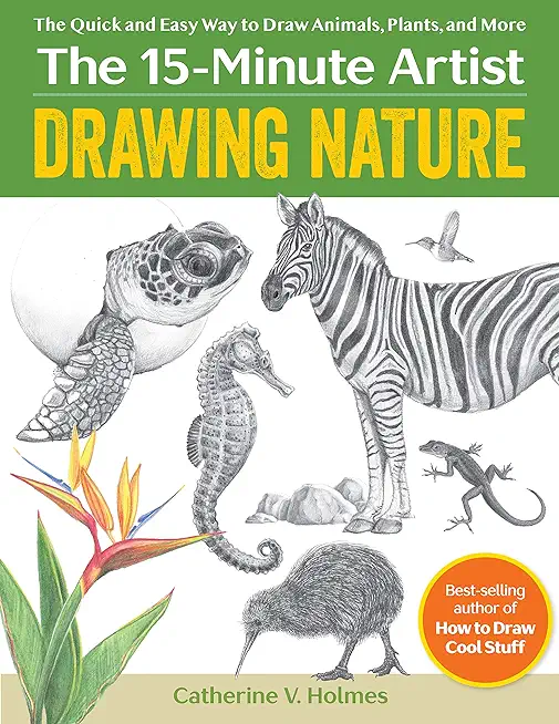 Drawing Nature: The Quick and Easy Way to Draw Animals, Plants, and More