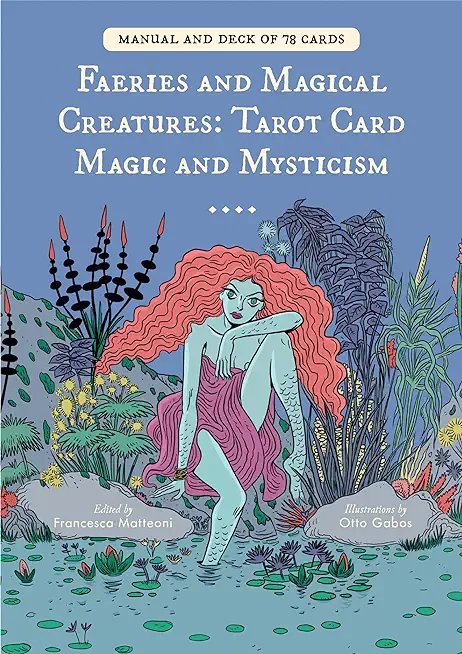 Faeries and Magical Creatures: Tarot Card Magic and Mysticism (78 Tarot Cards and Guidebook)