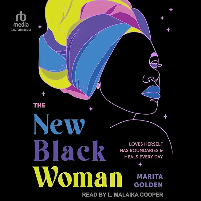 The New Black Woman: Loves Herself, Has Boundaries, and Heals Every Day (Empowering Book for Women)