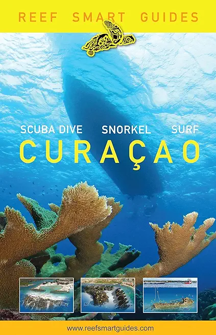 Reef Smart Guides CuraÃ§ao: (Best Diving and Snorkeling Spots in CuraÃ§ao)