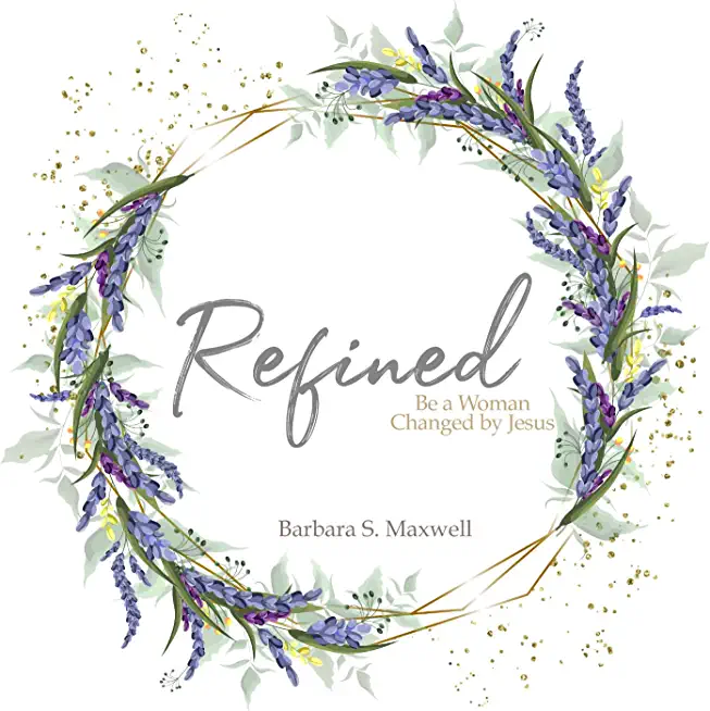 Refined: Be a Woman Changed by Jesus