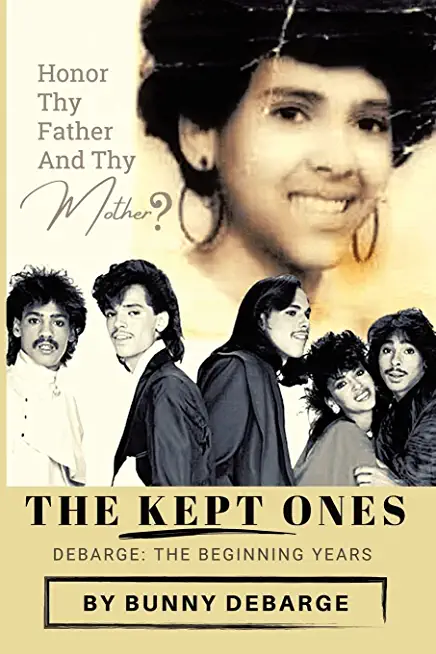 The Kept Ones: The Beginning Years (Volume 1)
