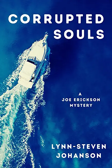 Corrupted Souls: A Joe Erickson Mystery
