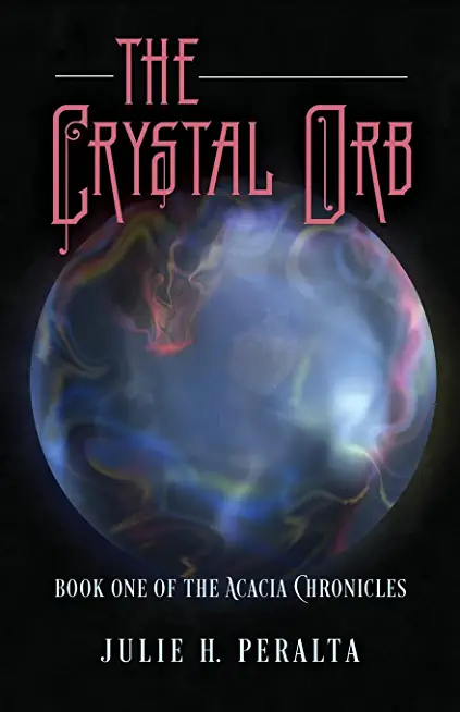 The Crystal Orb: Book One of The Acacia Chronicles