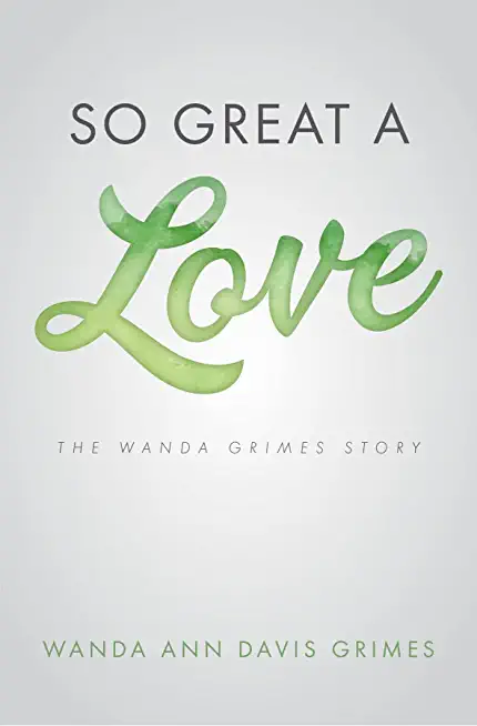 So Great a Love: The Wanda Grimes Story