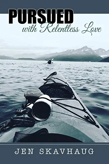 Pursued with Relentless Love