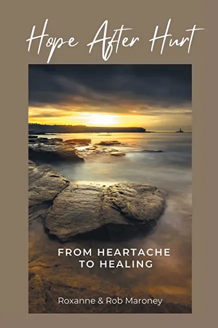 Hope After Hurt: From Heartache to Healing