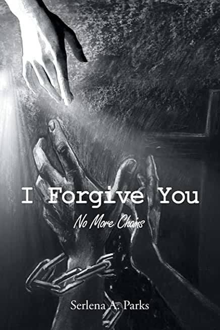I Forgive You: No More Chains