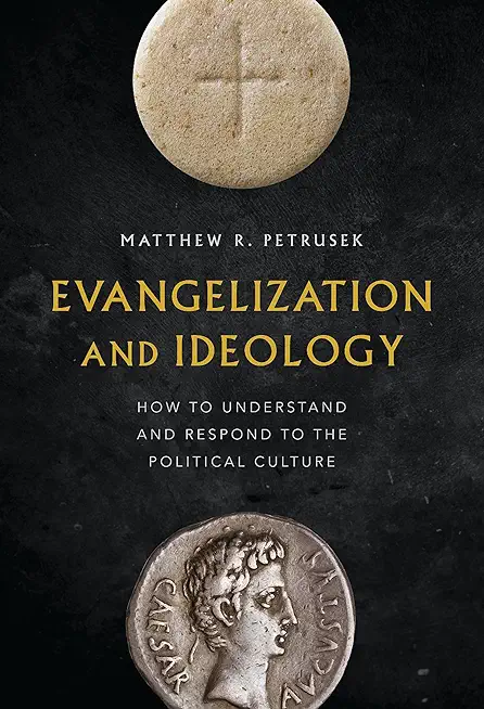 Evangelization and Ideology: How to Understand and Respond to the Political Culture