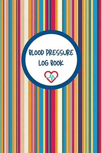 Blood Pressure Log Book: Monitor and Track your Blood Pressure Daily (4 readings per day). Record Heart Rate plus Meals and Exercise. Keep up-t