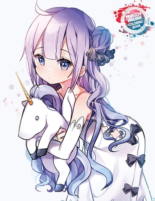 Princess Unicorn Coloring Book: Cute Anime Manga Girl Coloring Book with Magical Fantasy Animals, Cute Princesses Kawaii Anime Style, Female Japanese
