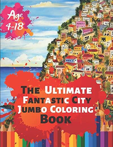 The Ultimate Fantastic City Jumbo Coloring Book Age 4-18: Great Coloring Book for Amazing Places around the world with real buildings of 50 Exclusive