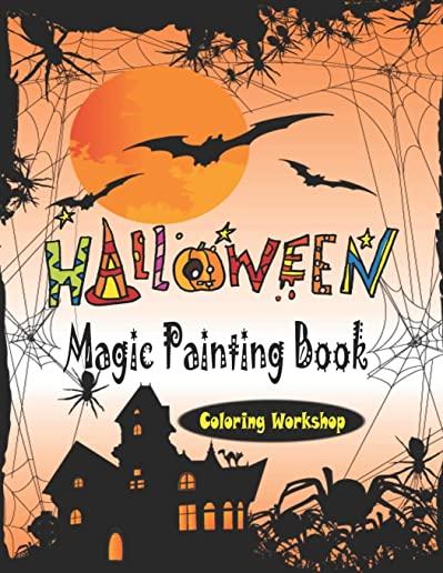 Halloween Magic Painting Book: Halloween Coloring Books for Kids Ages 4-8: A Collection of Fun and Easy Happy Halloween Coloring Pages for Kids, Todd