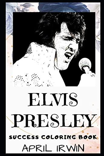 Elvis Presley Success Coloring Book: An American Singer and Actor.