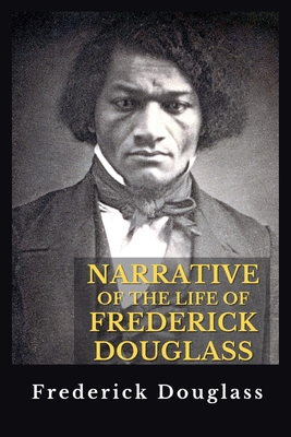 Narrative of the Life of Frederick Douglass (Annotated)