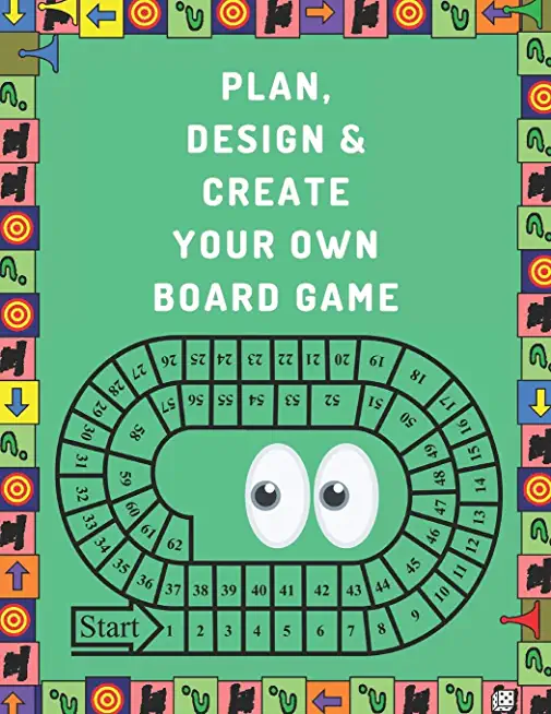 Plan, Design And Create Your Own Board Game: Prompts & Dot Grid Pages To Brainstorm, Sketch, Test & Finalize: Perfect Great Gift For Board Games Addic