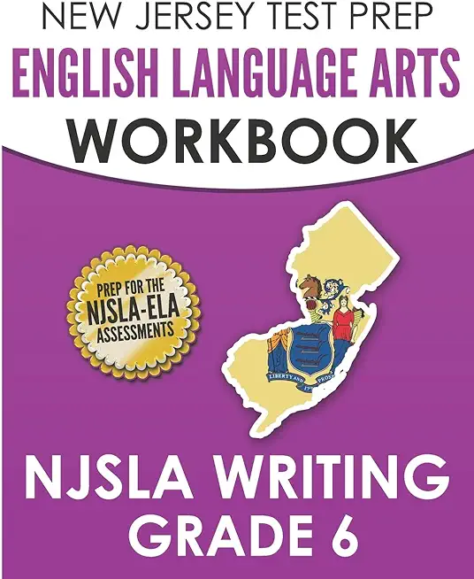 NEW JERSEY TEST PREP English Language Arts Workbook NJSLA Writing Grade 6