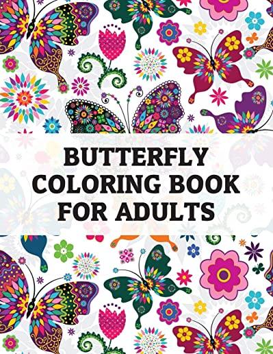 Butterfly coloring book for adults: Beautiful Butterflies Patterns For Relaxation, Fun, and Stress Relief (Adult Coloring Books - Art Therapy for The