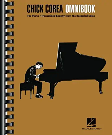 Chick Corea - Omnibook for Piano * Transcribed Exactly from His Recorded Solos: For Piano * Transcribed Exactly from His Recorded Solos