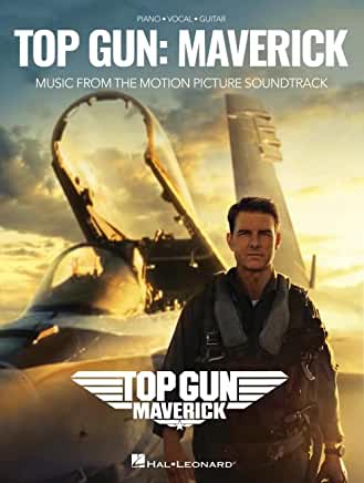 Top Gun: Maverick - Music from the Motion Picture Soundtrack Arranged for Piano/Vocal/Guitar