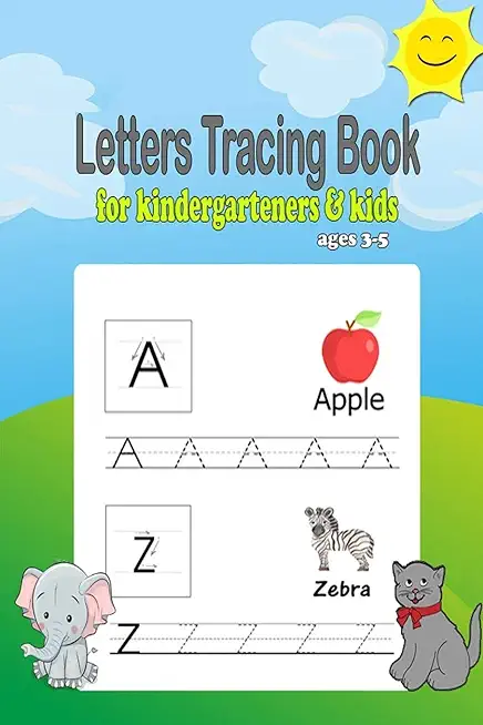 Letters Tracing book for kindergarteners & kids ages 3-5: Alphabet tracing book, preschool workbook practice, Learning easy for reading And writing, A