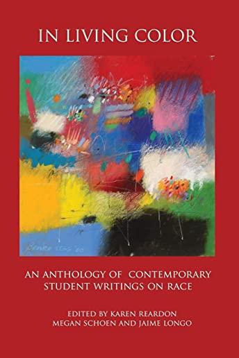 In Living Color: An Anthology of Contemporary Student Writings on Race