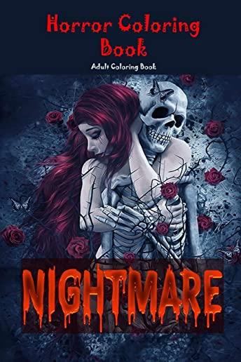 Nightmare: Horror Coloring Book: Adult Coloring Book: with Terrifying Monsters, Dark Fantasy Creatures, Evil Women, and Gothic Sc