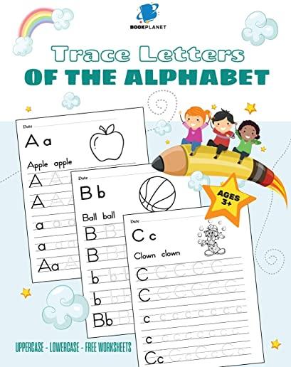 Trace Letters Of The Alphabet: Preschool Practice Handwriting Workbook - Pre K - Kindergarten and Kids Ages 3-5 Reading And Writing