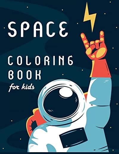 Space Coloring Book for Kids: Outer Space Coloring Book with Planets, Astronauts, Space Ships, Rockets