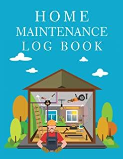 Home Maintenance Log Book: Record All Your Important Information, Home Maintenance, Home Journal, Home Repair Books