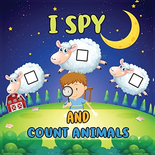 I Spy And Count Animals: Activity Book For Toddlers 2-5 Year Olds / Picture Game A-Z / Guessing for Kids