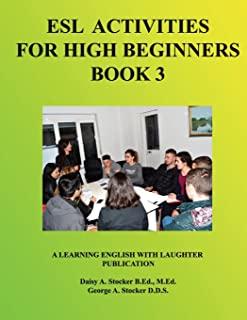 ESL Activities for High Beginners Book 3: Activities for Learning English