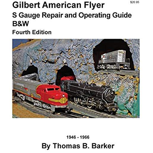 Gilbert American Flyer S Gauge Repair and Operating Guide B&W