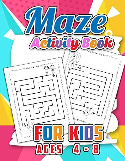 Maze Activity Book For Kids Age 4-8: A Fun Kid Workbook Game for Learning and Relaxation