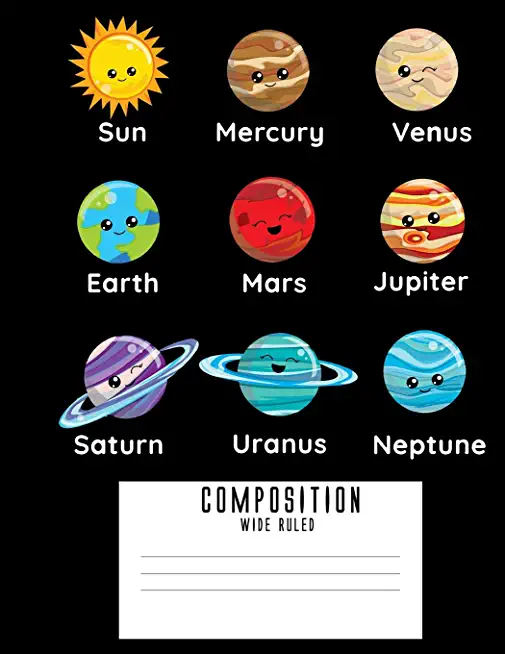 Wide Ruled Composition: Cute Planets Composition Notebook 8.5 X 11, Planets of the Solar System