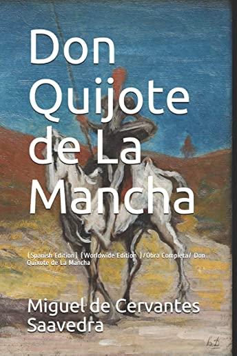 Don Quijote de la Mancha: (spanish Edition) (Worldwide Edition )/Obra Completa/ Don Quixote de la Mancha