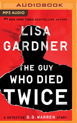The Guy Who Died Twice: A Detective D.D. Warren Story