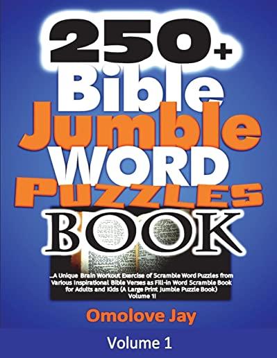 250+ Bible Jumble Word Puzzle Book: A Special Brain Workout Exercise of Scramble Word Puzzles from Various Inspirational Bible Verses as Fill-In Word