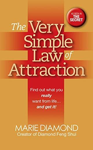 The Very Simple Law of Attraction: Find Out What You Really Want from Life . . . and Get It!: Find Out What You Really Want from Life . . . and Get It