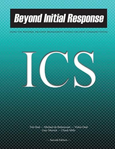 Beyond Initial Response: Using The National Incident Management System's Incident Command System