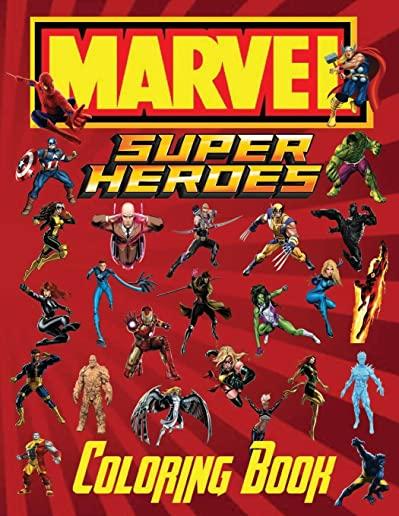 Marvel Super Heroes Coloring Book: This fantastic Coloring Book for children has 45 Top Marvel Super Heroes who protect innocent people from Villains,