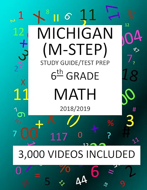 6th Grade MICHIGAN M-STEP, 2019 MATH, Test Prep: : 6th Grade MICHIGAN STUDENT TEST of EDUCATION PROGRESS 2019 MATH Test Prep/Study Guide