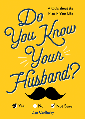 Do You Know Your Husband?: A Quiz about the Man in Your Life