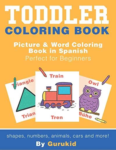 Toddler Coloring Book: Picture & Word Coloring Book in Spanish and English Perfect for Beginners