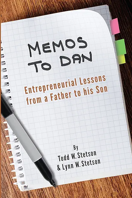 Memos to Dan: Entrepreneurial Lessons from a Father to his Son