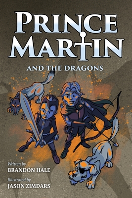 Prince Martin and the Dragons: A Classic Adventure Book About a Boy, a Knight, & the True Meaning of Loyalty